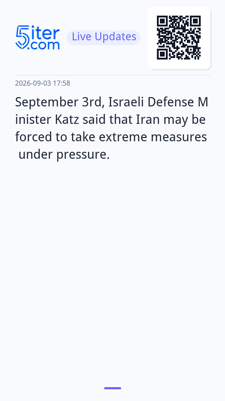 September 3rd, Israeli Defense Minister Katz said that Iran 