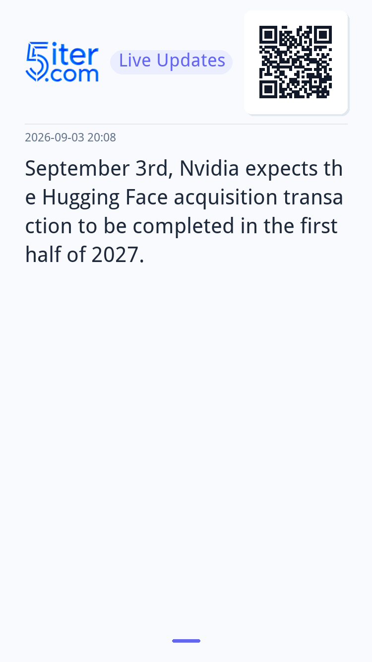September 3rd, Nvidia expects the Hugging Face acquisition t