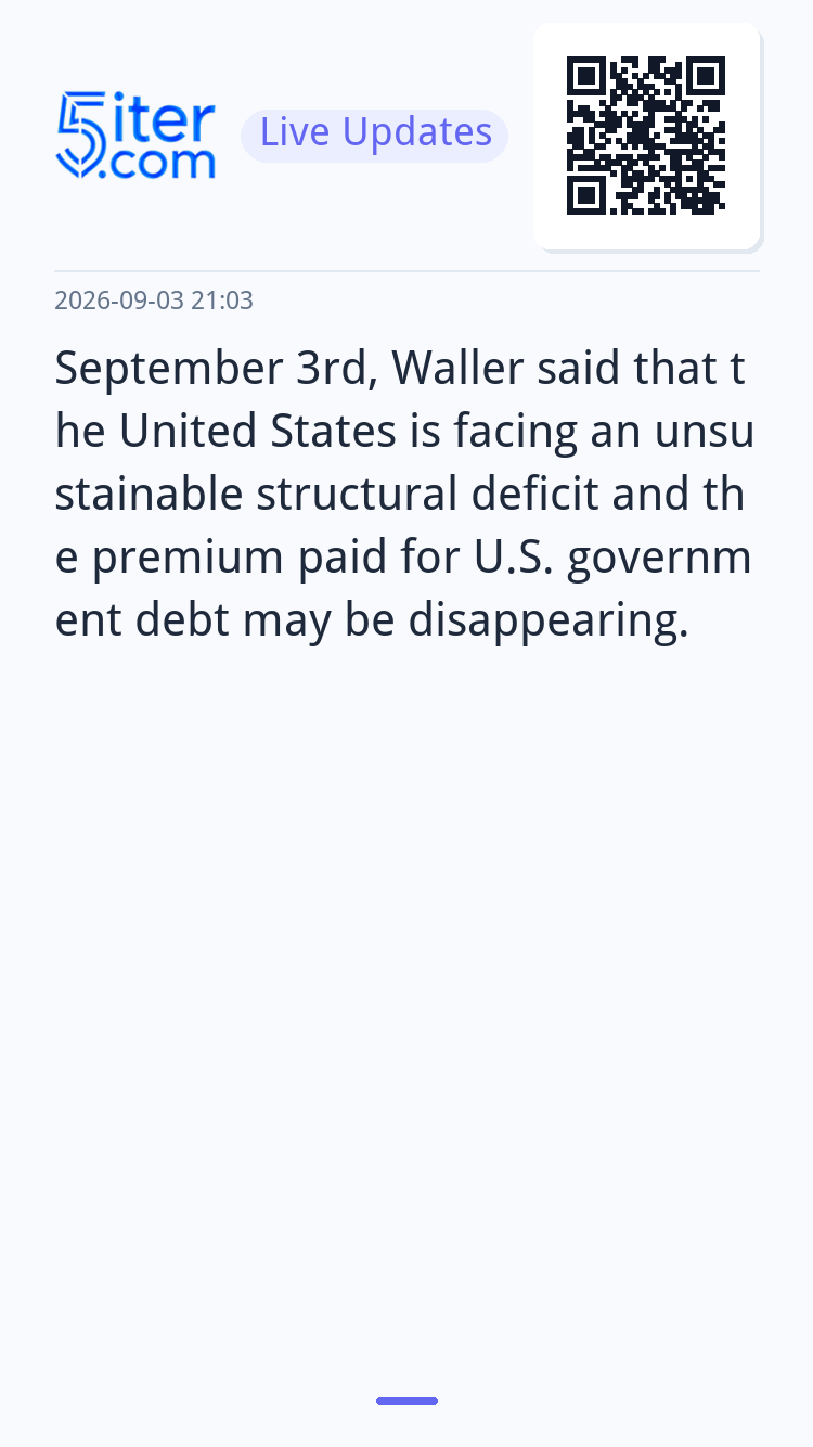 September 3rd, Waller said that the United States is facing 