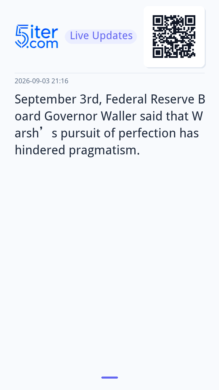 September 3rd, Federal Reserve Board Governor Waller said th