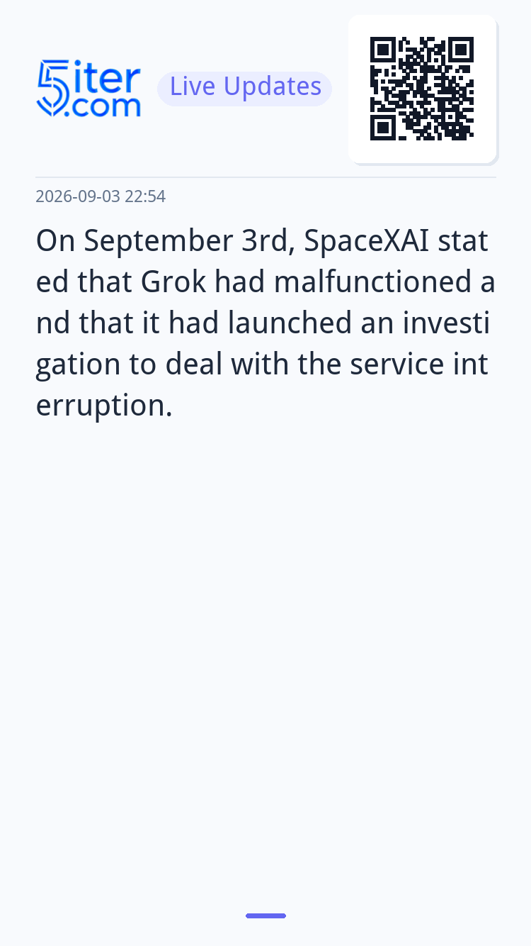 On September 3rd, SpaceXAI stated that Grok had malfunctione